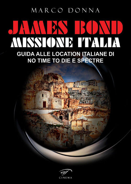 James Bond, Missione Italia. Guida alle location italiane di No Time To Die e Spectre