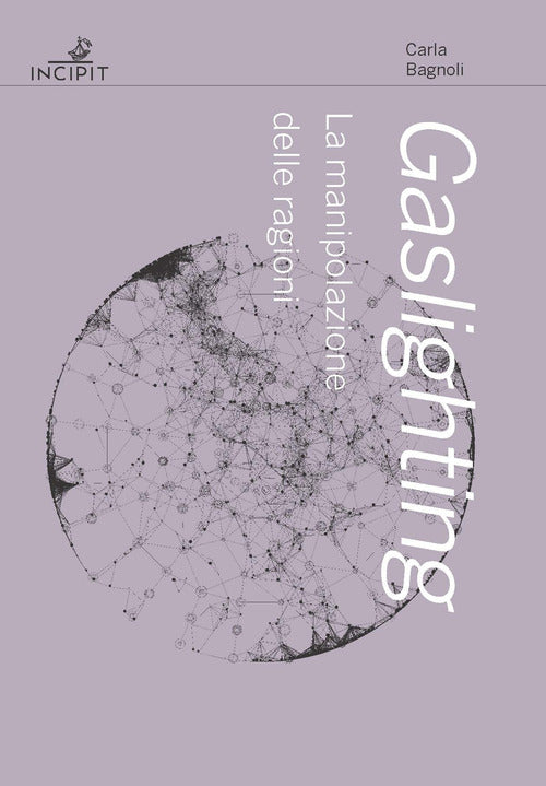 Gaslighting. La manipolazione delle ragioni