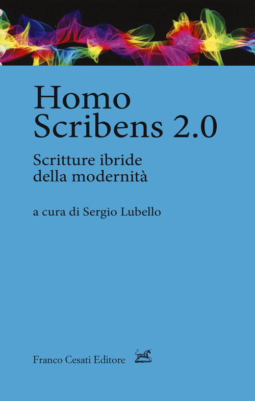Homo scribens 2.0. Scritture ibride della modernit