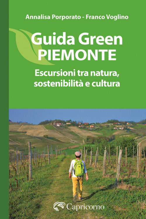 Guida green Piemonte. Escursioni tra natura, sostenibilit e cultura