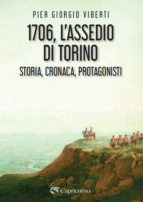 L'assedio di Torino. Storia, cronaca e protagonisti