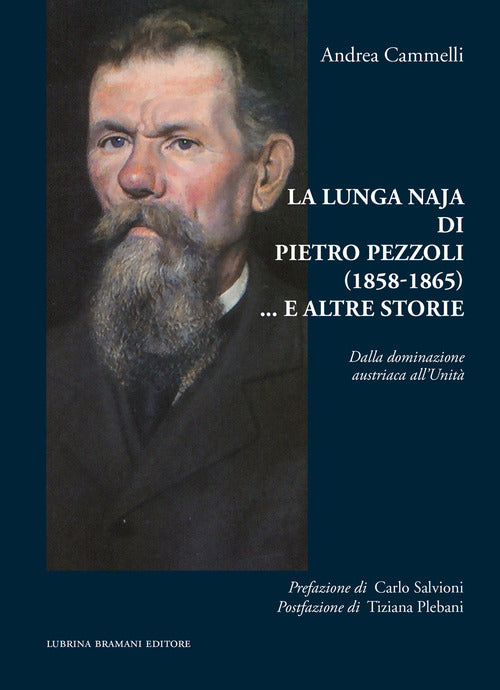 La lunga naja di Pietro Pezzoli (1858-1865)... e altre storie. Dalla dominazione austriaca allUnit