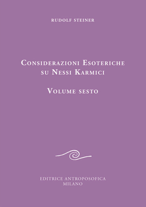 Considerazioni esoteriche su nessi karmici. Vol. 6