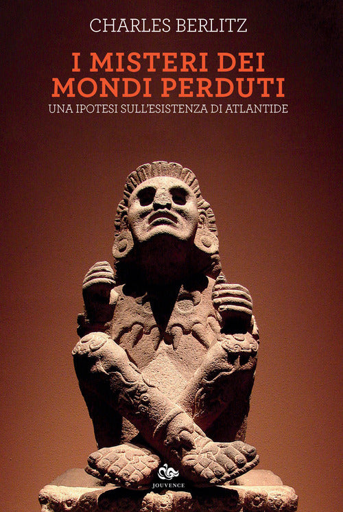 I misteri dei mondi perduti. Una ipotesi sull'esistenza di Atlantide