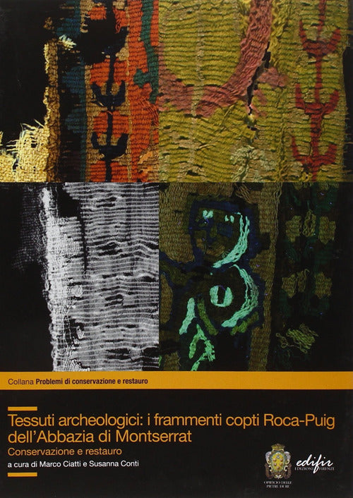 Tessuti archeologici. I frammenti copti Roca-Puig dell'Abbazia di Montserrat. Conservazione e restauro