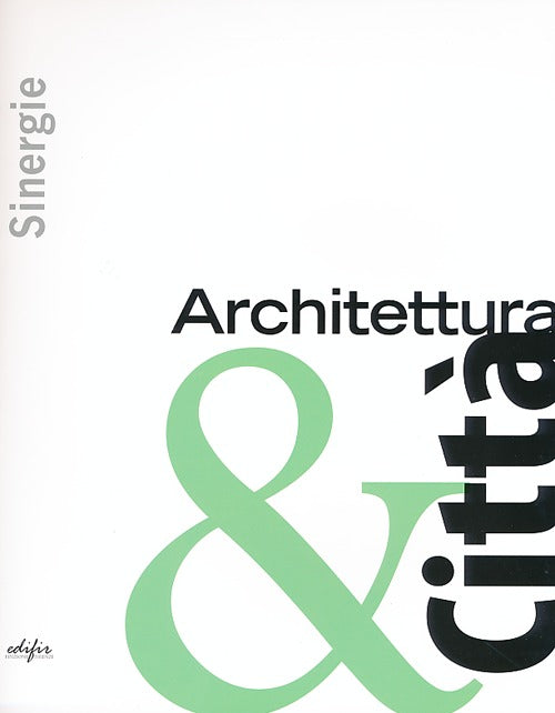 Sinergie. Architettura & città