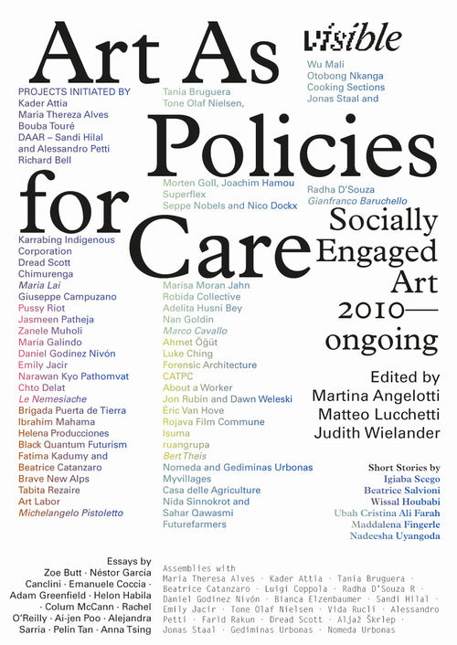 Visible: Art as Policies for Care. Socially Engaged Art (2010Ongoing)