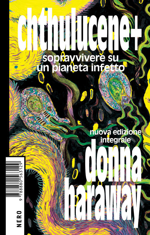 Chthulucene. Sopravvivere su un pianeta infetto