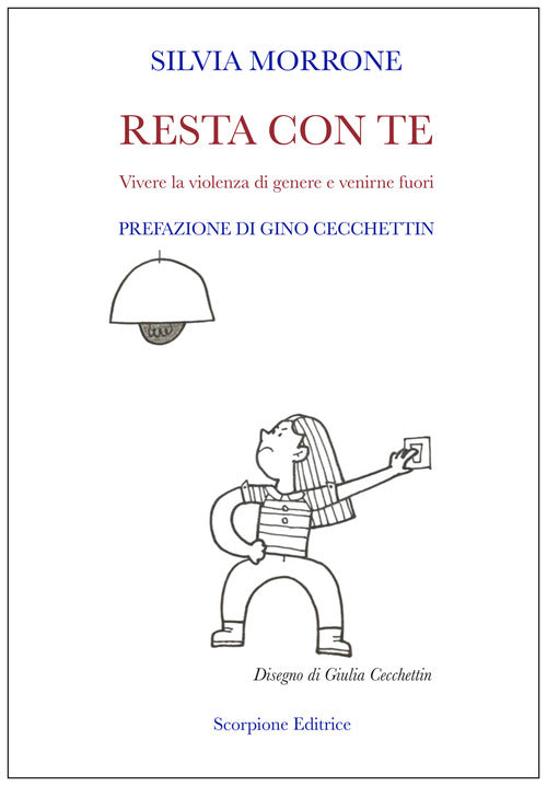 Resta con te. Vivere la violenza di genere e venirne fuori