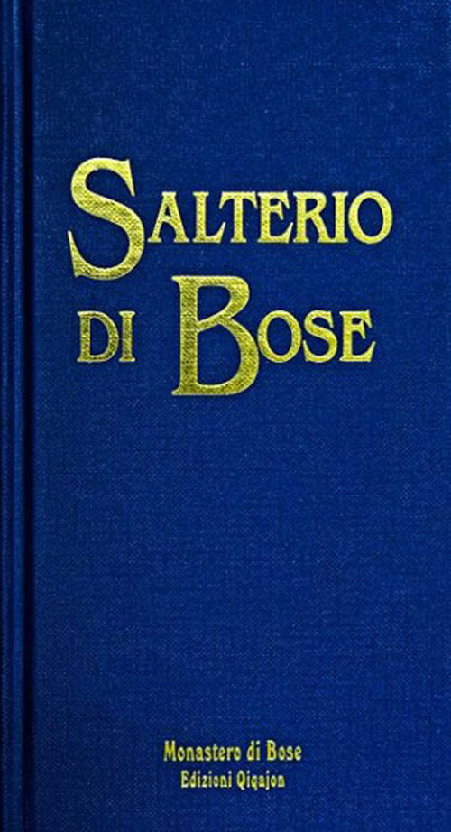Salterio di Bose. Salmi e cantici biblici