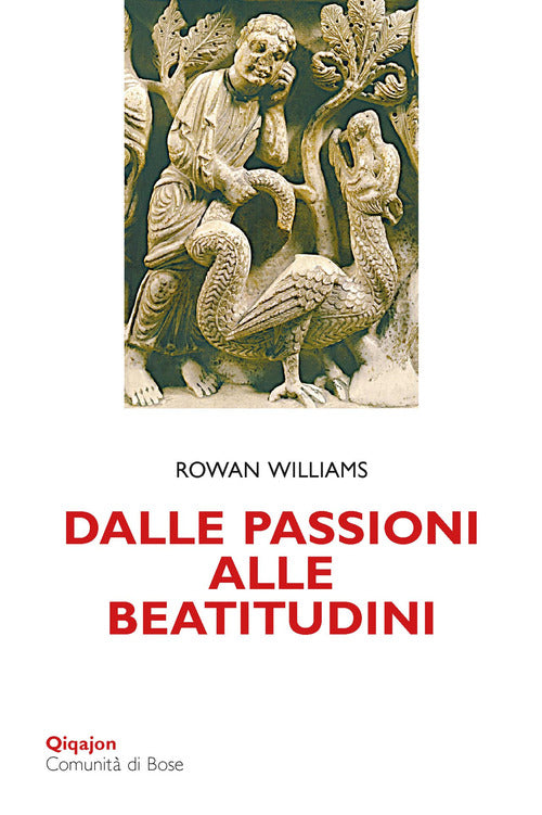 Dalle passioni alle beatitudini. Conoscenza di s, discernimento, libert