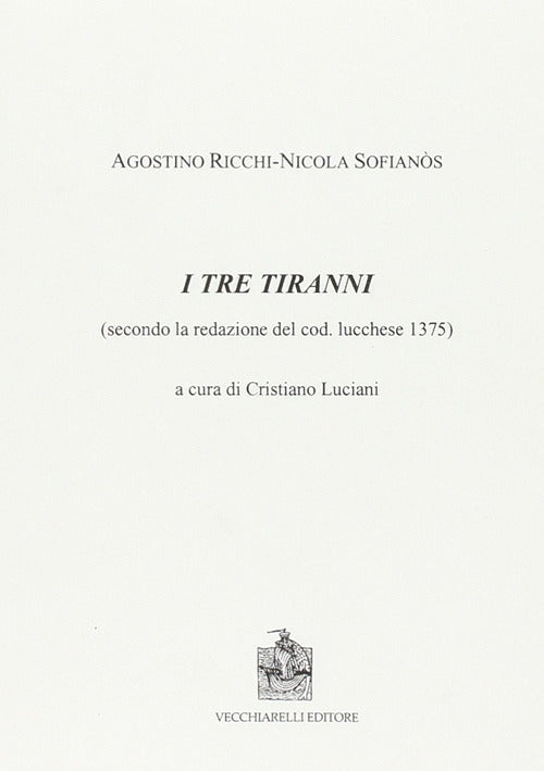 I tre tiranni. Secondo la redazione del cod. lucchese 1375