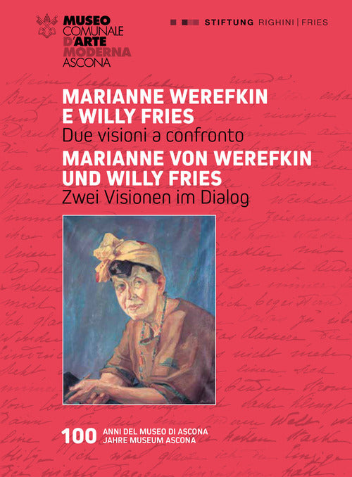 Marianne Werefkin e Willy Fries. Due visioni a confronto-Marianne Werefkin und Willy Fries. Zwei Visionen im Dialog