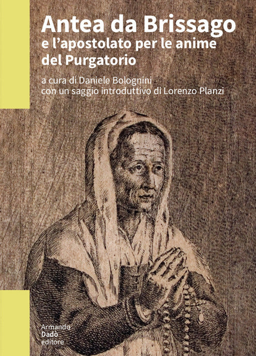 Antea da Brissago e lapostolato per le anime del Purgatorio. Notizie da un manoscritto inedito del 1617