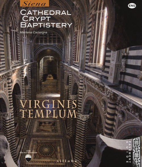 Virginis templum. Siena. Cathedral, crypt, baptistery