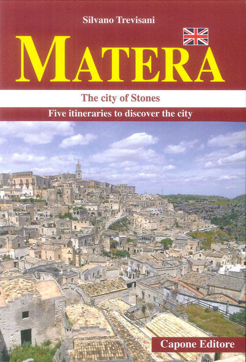Matera. La citt dei sassi in cinque itinerari. Ediz. inglese