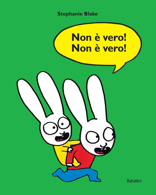 Non è vero! Non è vero!