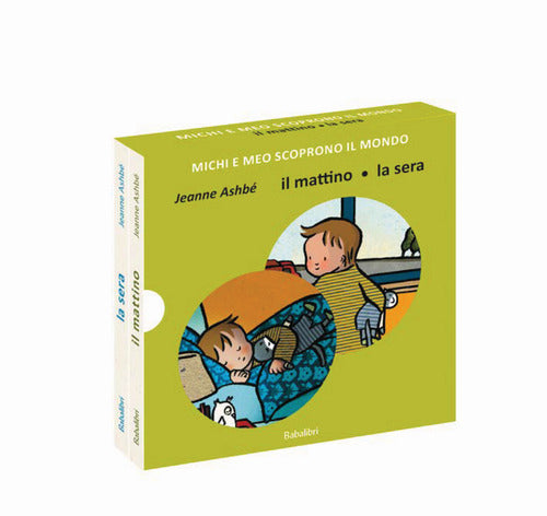 Il mattino/la sera. Michi e Meo scoprono il mondo