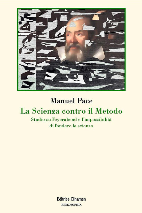 La scienza contro il metodo. Studio su Feyerabend e l'impossibilit di fondare la scienza