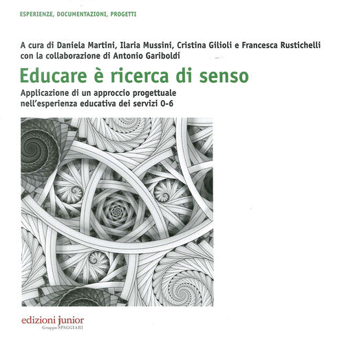 Educare è ricerca di senso. Applicazione di un approccio progettuale nell'esperienza educativa dei servizi 0-6 anni