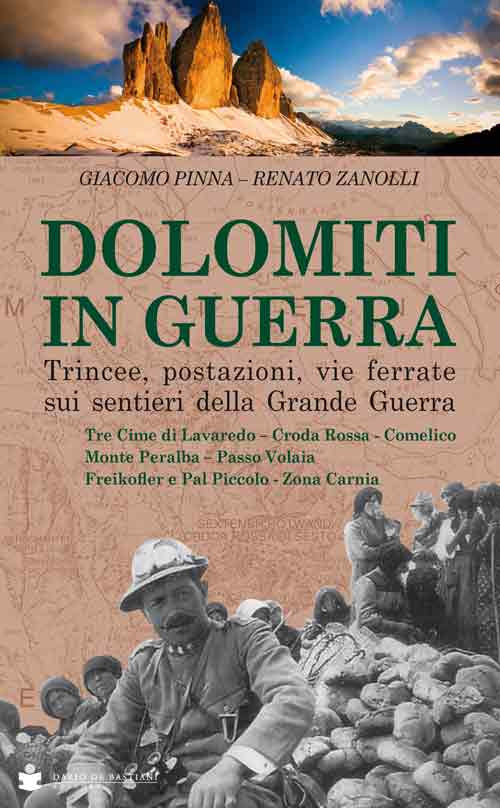 Dolomiti in guerra. Trincee, postazioni, vie ferrate sui sentieri della grande guerra. Vol. 2: Tre Cime di Lavaredo, Croda Rossa, Comelico, Monte Peralba, Passo Volaia, Freikofler e Pal Piccolo, Zona Carnia
