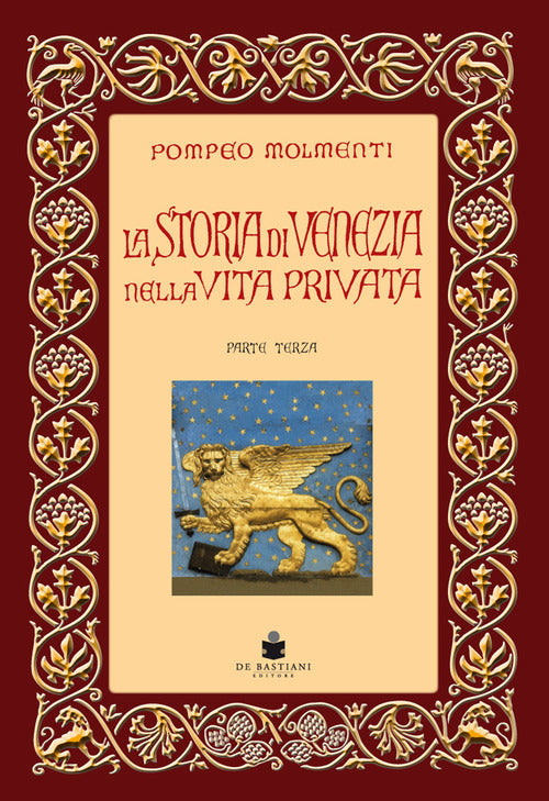 La storia di Venezia nella vita privata dalle origini alla caduta della Repubblica. Vol. 3: Il decadimento