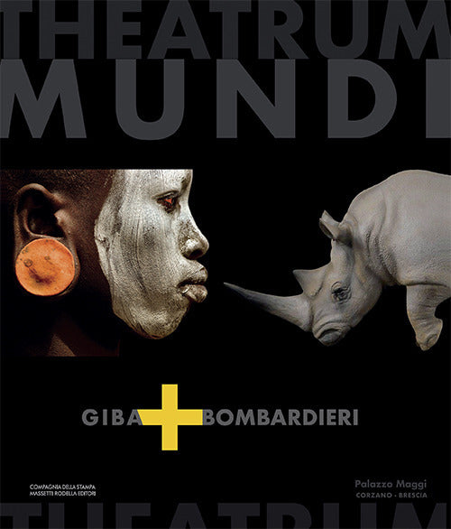 Theatrum mundi Giba+Bombardieri. Catalogo della mostra (Palazzo Maggi Corzano, Brescia)