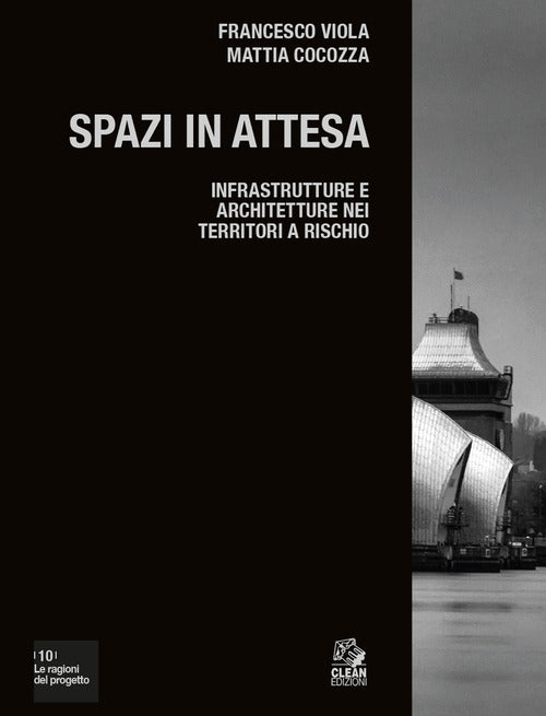 Spazi in attesa. Infrastrutture e architetture nei territori a rischio