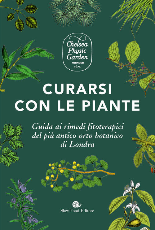 Curarsi con le piante. Giuda ai rimendi fitoterapici del più antico orto botanico di Londra
