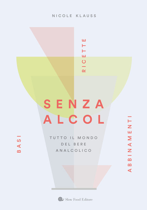 Senza alcol. Tutto il mondo del bere analcolico