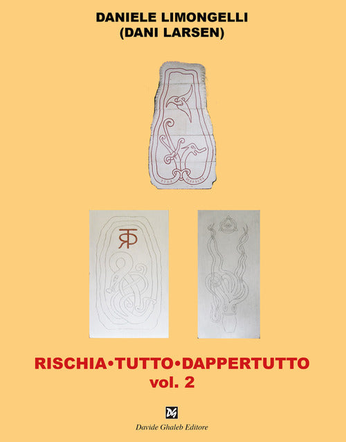 Rischia tutto dappertutto. Vol. 2