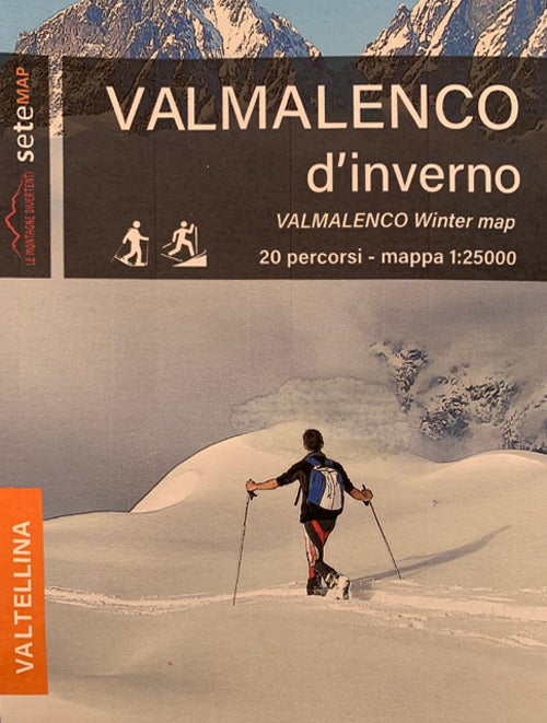 Val Malenco d'inverno 20 percorsi per sci e ciaspole. Cartoguida in scala 1:25.000. al Malenco d'inverno 20 percorsi per sci e ciaspole