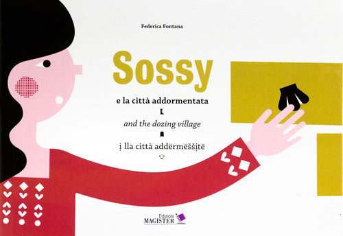 Sossy e la città addormentata-Sossy and the dozing village-Sossy lla città addermessite