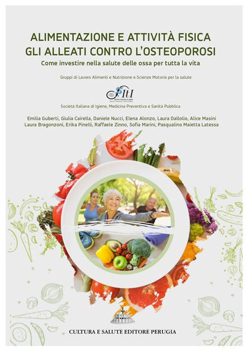 Alimentazione e attività fisica gli alleati contro l’osteoporosi. Come investire nella salute delle ossa per tutta la vita