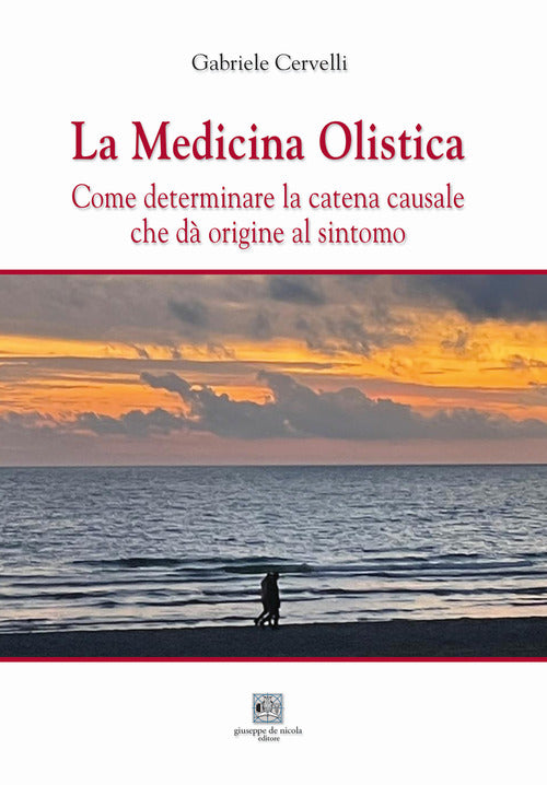 La medicina olistica. Come determinare la catena causale che dà origine al sintomo
