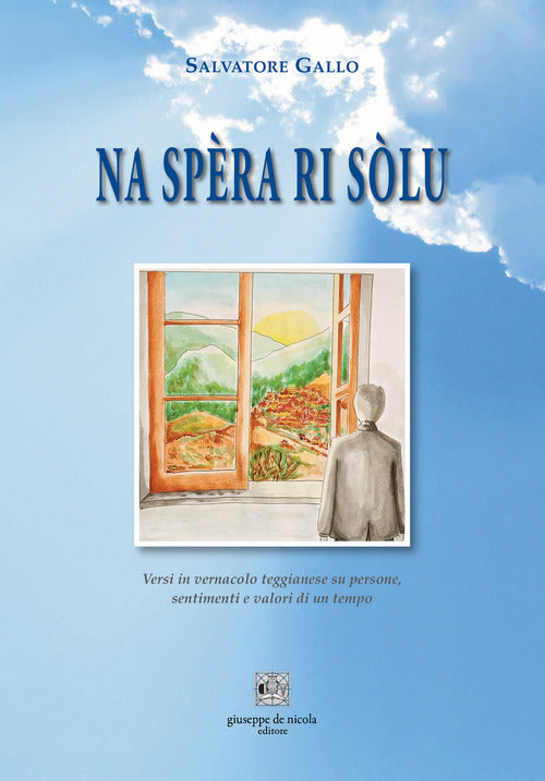 Na spra ri slu. Versi in vernacolo teggianese su persone, sentimenti e valori di un tempo