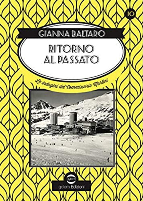 Ritorno al passato. Le indagini del commissario Martini