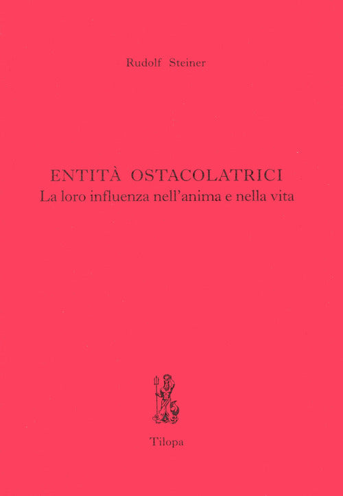 Entit ostacolatrici. La loro influenza nell'anima e nella vita