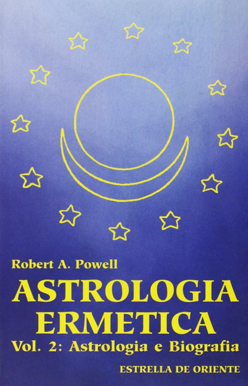 Astrologia ermetica. Vol. 2: Astrologia e biografia