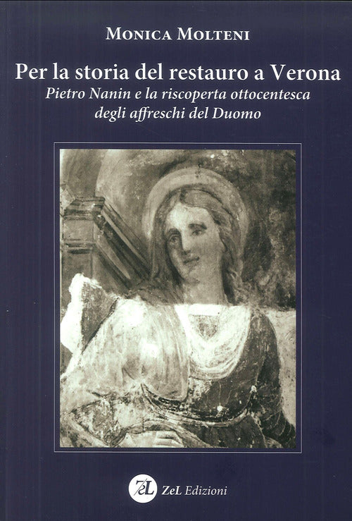 Per la storia del restauro a Verona. Pietro Nanin e la riscoperta ottocentesca degli affreschi del Duomo