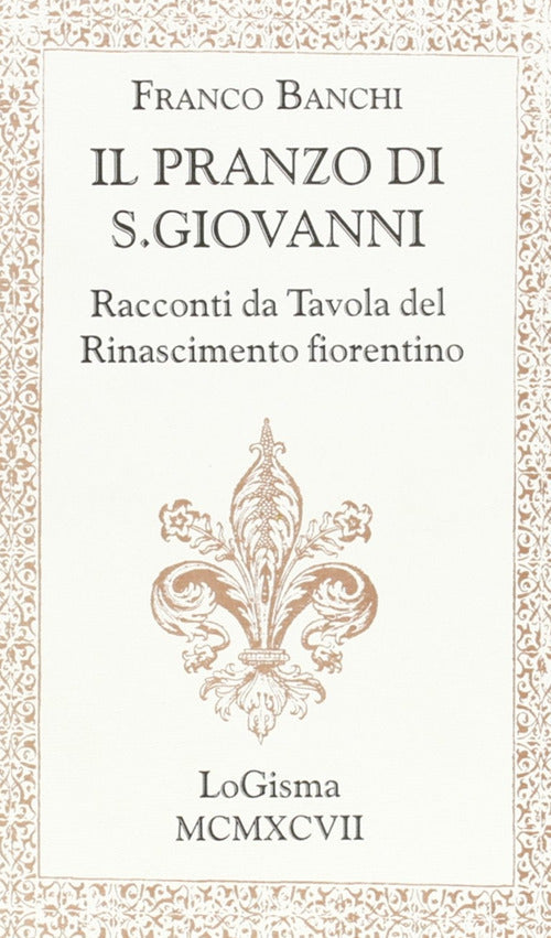 Cover of pranzo di S. Giovanni. Racconti da tavola del Rinascimento fiorentino