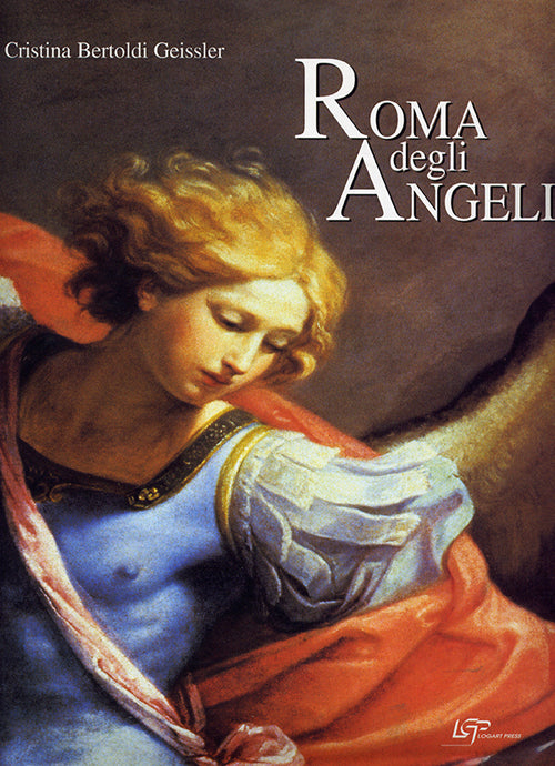 Cover of Roma degli angeli. Itinerario artistico tra i protagonisti di grandi opere d'arte