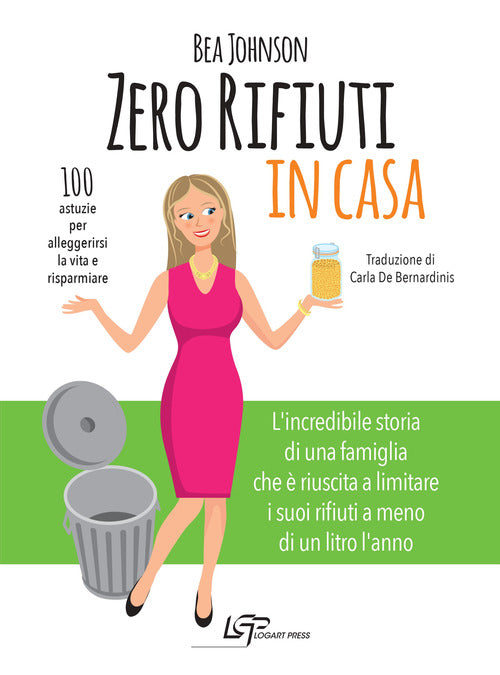 Cover of Zero rifiuti in casa. 100 astuzie per alleggerirsi la vita e risparmiare