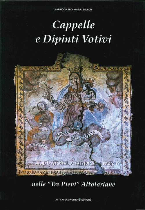 Cover of Cappelle e dipinti votivi nelle «Tre Pievi» altolariane