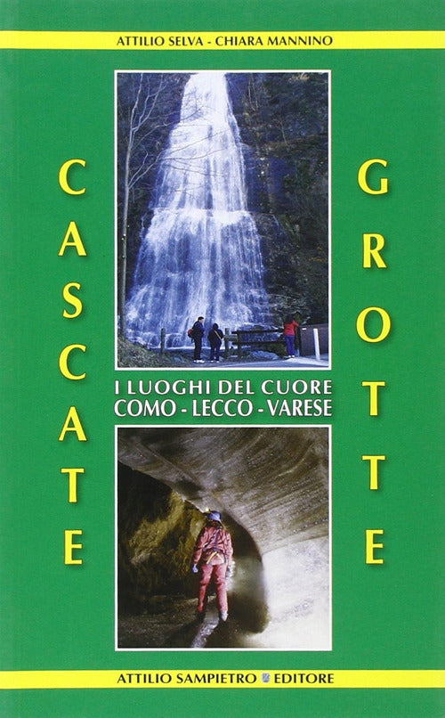 Cover of Cascate, grotte. I luoghi del cuore Como-Lecco-Varese
