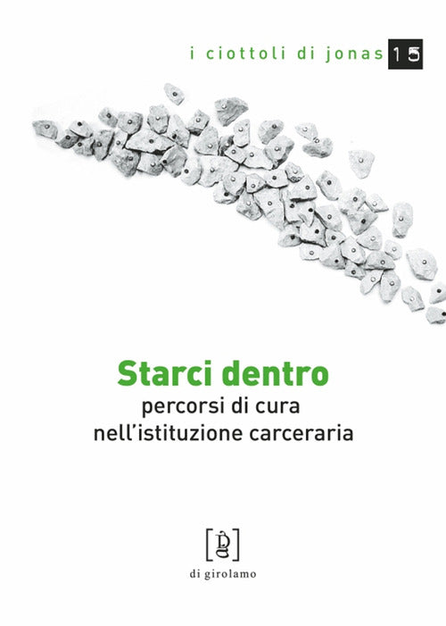 Cover of Starci dentro. Percorsi di cura nell'istituzione carceraria