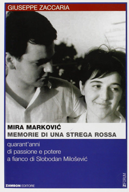 Cover of Mira Markovic: memorie di una strega rossa. 40 anni di passione e potere a fianco di Slobodan Milosevic