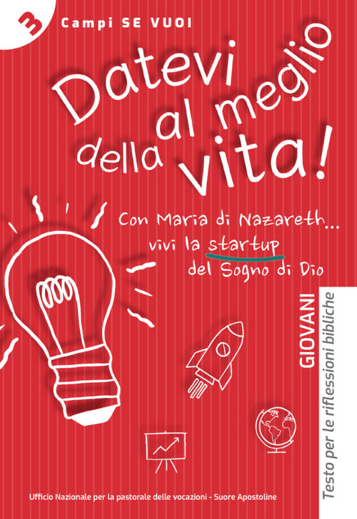 Cover of Datevi al meglio della vita. Giovani. Testo per le riflessioni bibliche