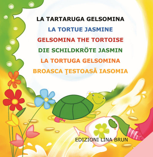 Cover of tartaruga Gelsomina-La tortue Jasmine-Gelsomina the tortoise-Die Schildkröte Jasmin