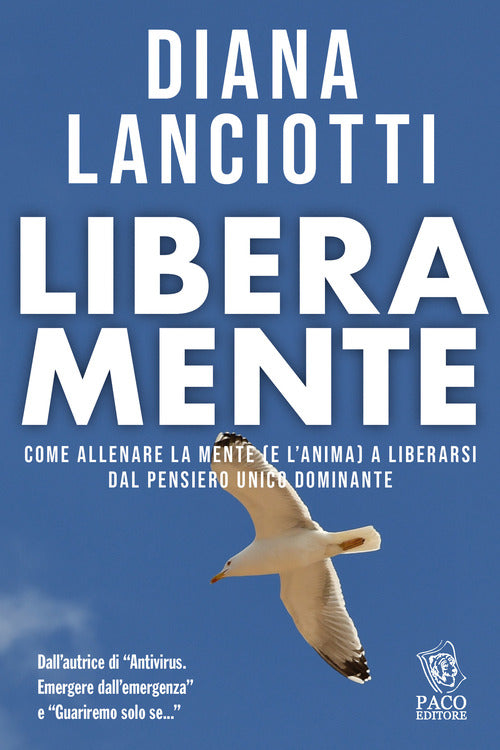 Cover of Libera mente. Come allenare la mente (e l'anima) a liberarsi dal pensiero unico dominante